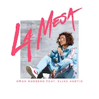 Omar Rudberg — La Mesa (Feat. Elias Hurtig) — обложка